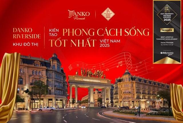 Danko Riverside giành giải KĐT kiến tạo phong cách sống tốt nhất Việt Nam tại Dot Property Vietnam Awards 2025. 12