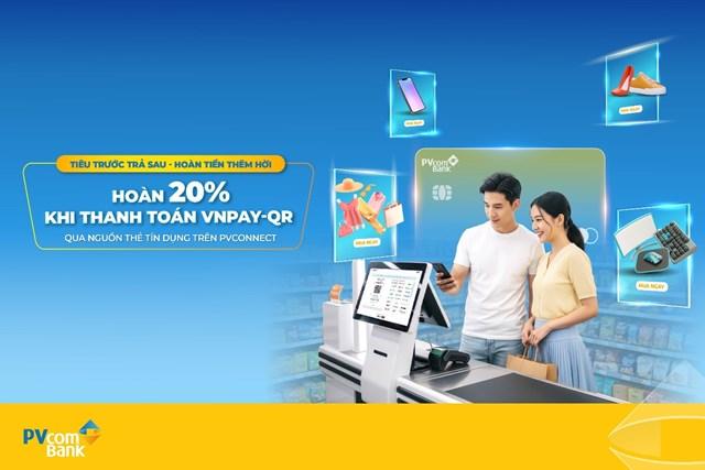 Hoàn tiền 20% khi thanh toán VNPAY-QR từ nguồn thẻ tín dụng PVcomBank q1