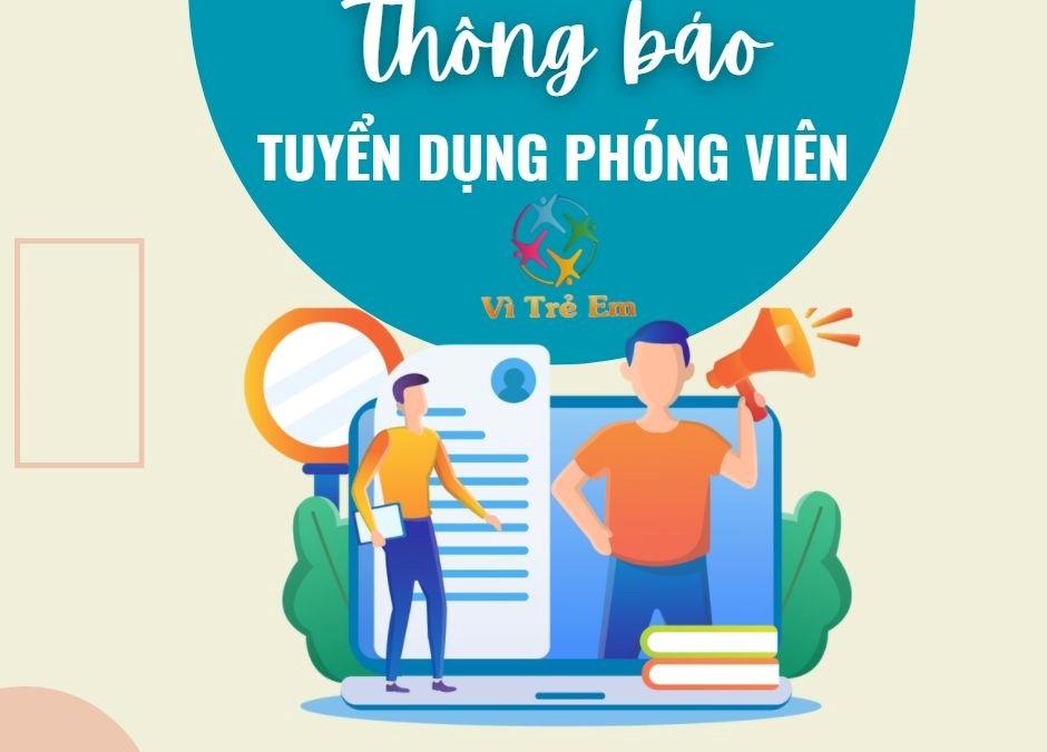 Truyền hình Vì trẻ em VTV1 tuyển phóng viên