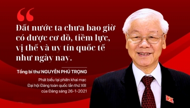 “Đất nước ta chưa bao giờ có được cơ đồ, tiềm lực, vị thế và uy tín quốc tế như ngày nay”