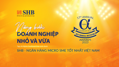 SHB là Ngân hàng Micro SME tốt nhất Việt Nam