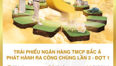 Sinh lời an toàn, hiệu quả cùng trái phiếu BAC A BANK phát hành ra công chúng lần 2