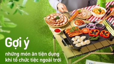 Những bữa tiệc ngoài trời trọn vẹn hơn với “người nội trợ tử tế” TH true FOOD