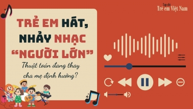 Trẻ em hát, nhảy nhạc người lớn: Báo động tuổi thơ méo mó bởi những nội dung độc hại