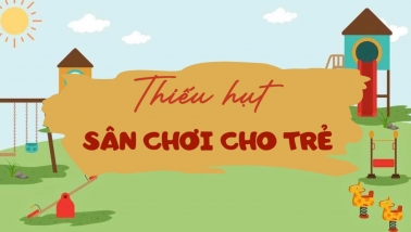 Sân chơi cho trẻ em: Khoảng trống lớn trong bức tranh đô thị Hà Nội