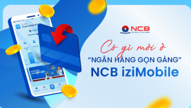 Loạt tính năng mới cực “chất” trên ứng dụng ngân hàng số NCB iziMobile