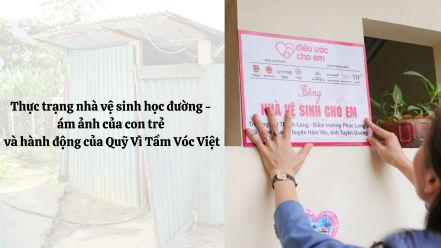 Thực trạng nhà vệ sinh học đường - ám ảnh của con trẻ và hành động của Quỹ Vì Tầm Vóc Việt