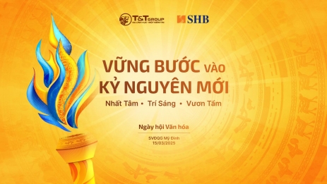 SHB và T&T Group tổ chức ngày hội văn hóa quy mô 15.000 người, vững bước vào kỷ nguyên mới