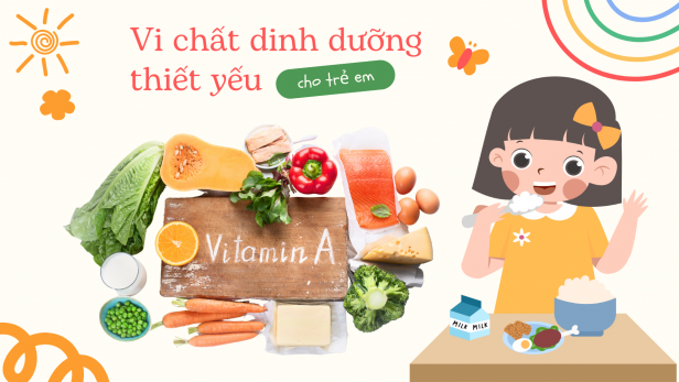 Viện Dinh dưỡng: Bổ sung vitamin A rất cần thiết đối với sức khỏe và sự phát triển toàn diện của trẻ