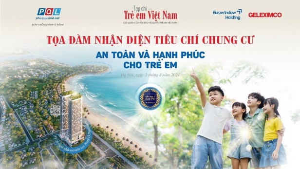 Ngày mai diễn ra Toạ đàm “Nhận diện tiêu chí chung cư an toàn và hạnh phúc cho trẻ em”