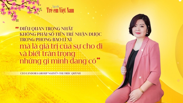 Dạy con quản lý tiền lì xì thông minh: CEO Landora Group tiết lộ bí quyết gồm hai từ đắt giá