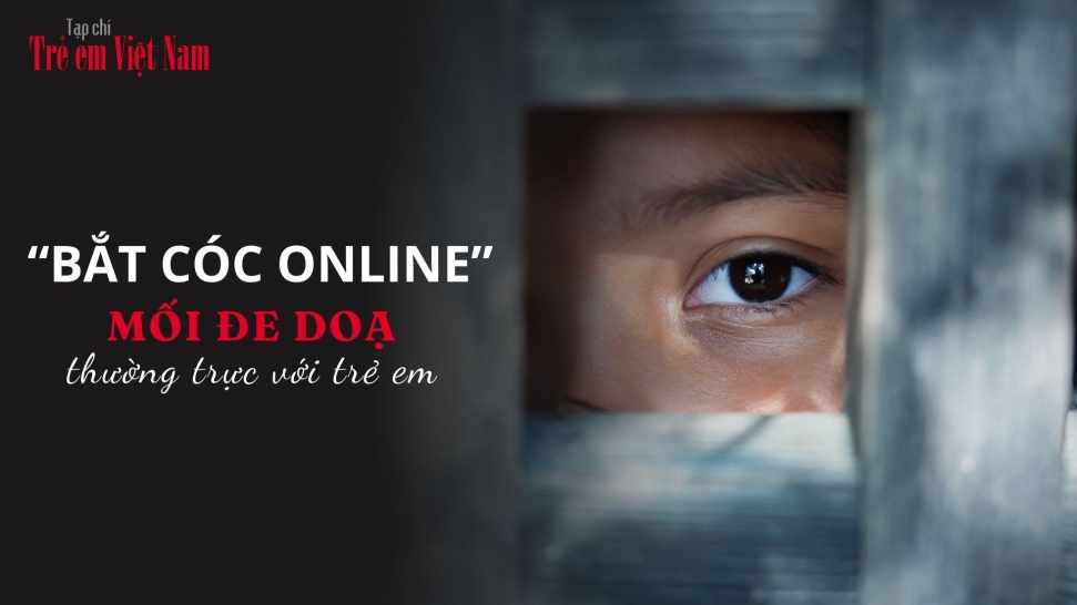 Lá chắn nào giúp con thoát khỏi nanh vuốt 'bắt cóc online'?